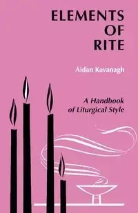 Elements of Rite - Kavanaugh Aidan
