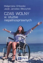 Czas wolny w służbie niepełnosprawnych - Małgorzata Orłowska, Jacek Jarosław Błeszyński