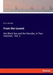 From the Levant - Arnold R. A.