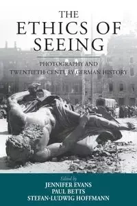 The Ethics of Seeing - Evans Jennifer