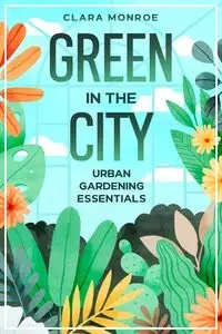 Green in the City - Monroe Clara