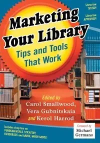 Marketing Your Library - Smallwood Carol