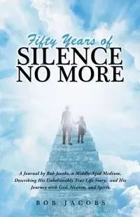 Fifty Years of Silence No More - Bob Jacobs