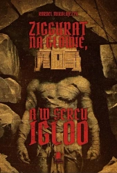 Ziggurat na głowie, a w sercu igloo - Kornel Mikołajczyk