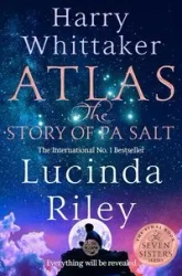 Atlas: The Story of Pa Salt - Riley Lucinda, Harry Whittaker