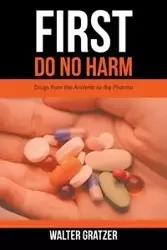First Do No Harm - Walter Gratzer