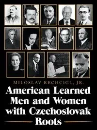 American Learned Men and Women  with Czechoslovak Roots - Mila Rechcigl