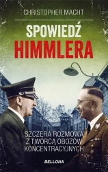 Spowiedź Himmlera. Szczera rozmowa z twórcą.. - Christopher Macht