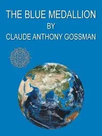 The Blue Medallion - Claude Anthony Gossman