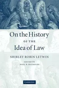 On the History of the Idea of Law - Shirley Robin Letwin