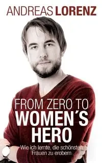 From Zero to Women's Hero - Andreas Lorenz
