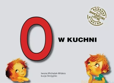 Samogłoski ustne nr 3 O w kuchni - Iwona Michalak-Widera, Łucja Iwona Skrzypiec Mich