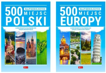 Pakiet 500 najpiękniejszych miejsc Polski / 500 najpiękniejszych miejsc Europy - opracowanie zbiorowe
