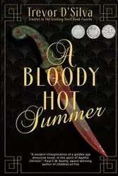 A Bloody Hot Summer - Trevor D'Silva
