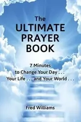 The Ultimate Prayer Book - Williams Fred