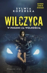 Wilczyca. W pogoni za wolnością - Sylwia Koperska