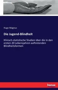 Die Jugend-Blindheit - Hugo Magnus