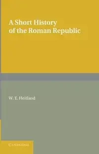 A Short History of the Roman Republic - Heitland W. E.