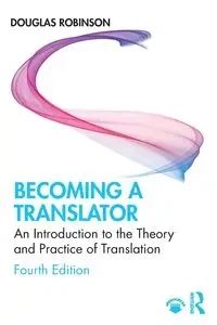 Becoming a Translator - Douglas Robinson