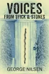 Voices from Stick & Stones - George Nilsen
