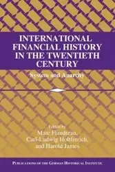 International Financial History in the Twentieth Century - Flandreau Marc