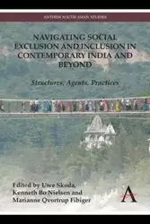 Navigating Social Exclusion and Inclusion in Contemporary India and Beyond - Skoda Uwe
