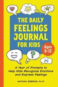 The Daily Feelings Journal for Kids - Nathan Greene