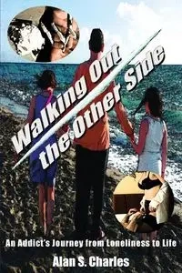 Walking Out the Other Side - Charles Alan S