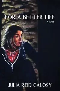 For a Better Life - Julia Reid Galosy