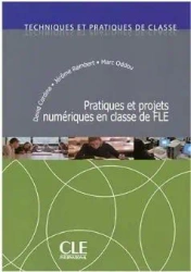Pratiques et projets numeriques en classe de FLE - David Cordina, Jerome Rambert, Marc Oddou