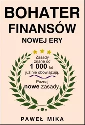Bohater Finansów Nowej Ery (Wersja elektroniczna (PDF)) - Paweł Mika