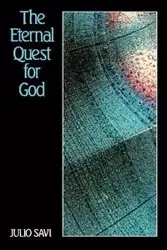 The Eternal Quest for God - Julio Savi
