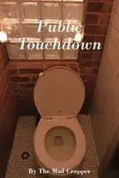 Public Touchdown - Mad Crapper The