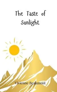 The Taste of Sunlight - Vivienne Beaumont