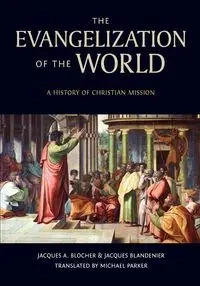 The Evangelization of the World - Jacques A. Blocher