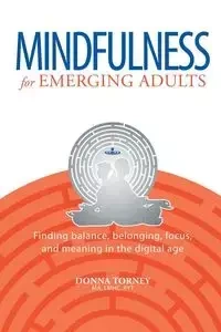 Mindfulness for Emerging Adults - Donna Torney