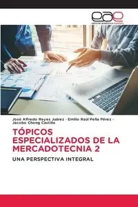 TÓPICOS ESPECIALIZADOS DE LA MERCADOTECNIA 2 - Reyes Alfredo Juárez José