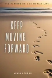 Keep Moving Forward - Kevin Sturch