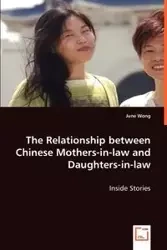 The Relationship between Chinese Mothers-in-law and Daughters-in-law - June Wong