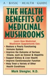 The Health Benefits of Medicinal Mushrooms - Mark Stengler N.D. CHT HHP N.M.D.