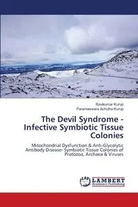 The Devil Syndrome - Infective Symbiotic Tissue Colonies - Kurup Ravikumar