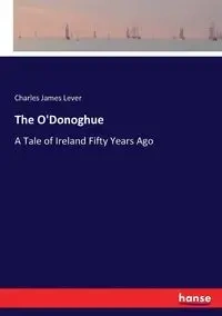 The O'Donoghue - Charles James Lever