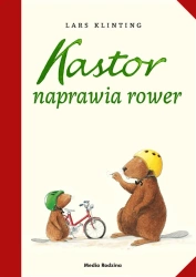Kastor naprawia rower - Lars Klinting, Lars Klinting, Magdalena Landowska