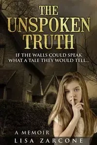 The Unspoken Truth - Lisa Zarcone