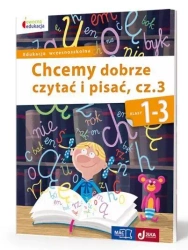 Owocna Edukacja. Chcemy dobrze czytać i pisać cz.3 - praca zbiorowa