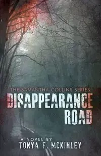 Disappearance Road - McKinley Tonya F