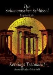 Eliphas Levi  Die Salomonischen Schlüssel und Kernings Testament  Kama (Meyrink) - Levi Eliphas
