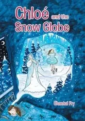 Chloé and the snow globe - Chantal Fry