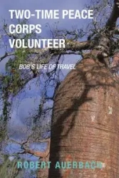 TWO-TIME PEACE CORPS VOLUNTEER - Robert Auerbach