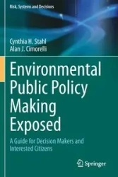 Environmental Public Policy Making Exposed - Cynthia H. Stahl